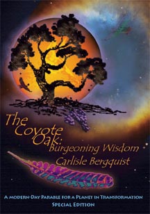 The Coyote Oak: Burgeoning Wisdom by Carlisle Bergquist