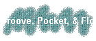 Groove, Pocket, & Flow